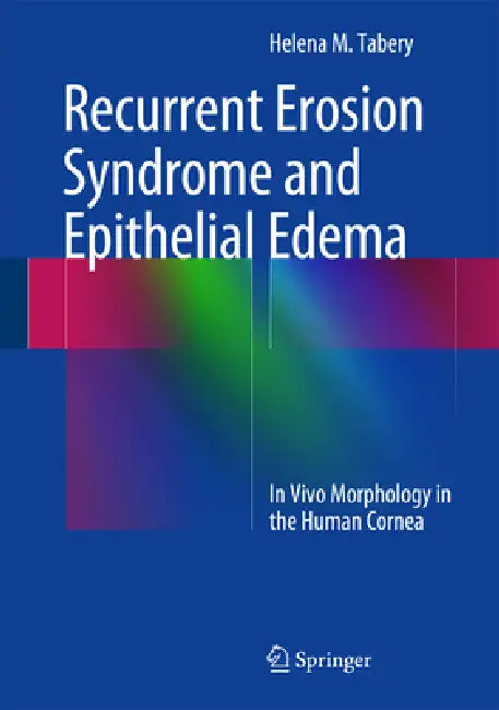 Buy Recurrent Erosion Syndrome and Epithelial Edema (English, Helena M. Tabery) — BookShops.in