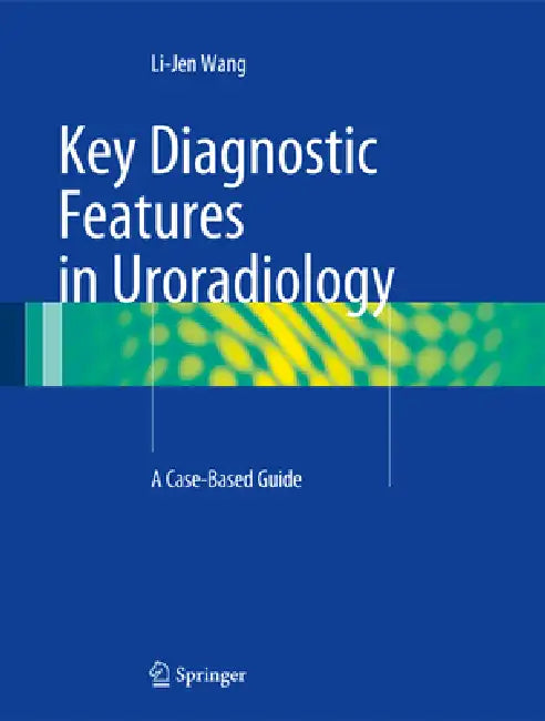 Buy Key Diagnostic Features in Uroradiology (English, Li-Jen Wang) — BookShops.in