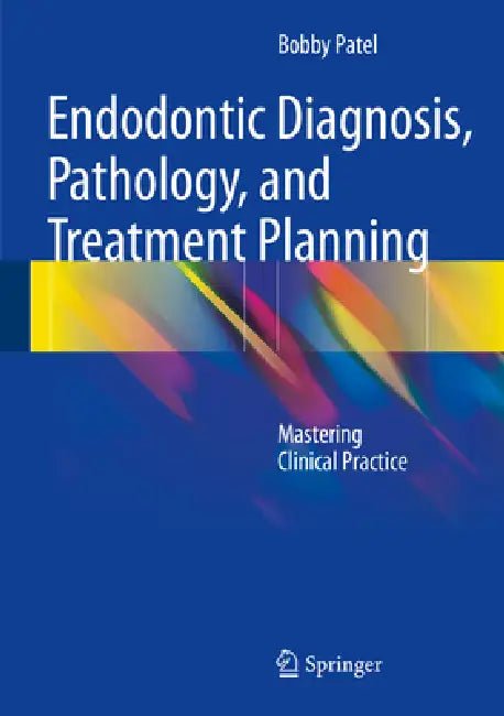 Buy Endodontic Diagnosis, Pathology, and Treatment Planning (English, Bobby Patel) — BookShops.in