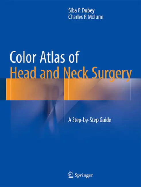 Buy Color Atlas of Head and Neck Surgery | by Siba P. Dubey | Charles P. Molumi | Springer | by Siba P. Dubey | Charles P. Molumi | Springer | by Siba P. Dubey | Charles P. Molumi | Springer | by Siba P. Dubey | Charles P. Molumi | Springer | by Siba P. Dubey | Charles P. Molumi | Springer | by Siba P. Dubey | Charles P. Molumi | Springer | by Siba P. Dubey | Charles P. Molumi | Springer | by Siba P. Dubey | Charles P. Molumi | Springer | by Siba P. Dubey | Charles P. Molumi | Springer | by Siba P. — BookShops.in