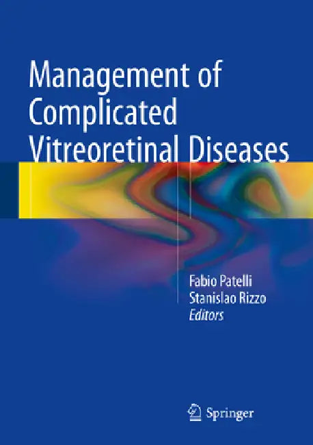 Buy Management of Complicated Vitreoretinal Diseases (English, Fabio Patelli | Stanislao Rizzo) โ BookShops.in