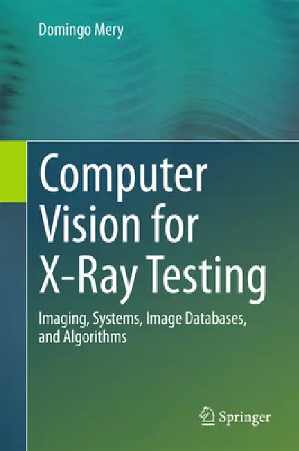 Buy Computer Vision for X-Ray Testing (English, Domingo Mery) โ BookShops.in