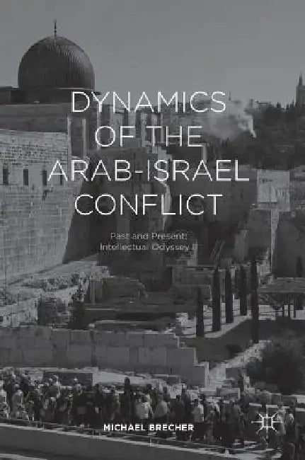 Buy Dynamics of the Arab-Israel Conflict (English, Michael Brecher) — BookShops.in