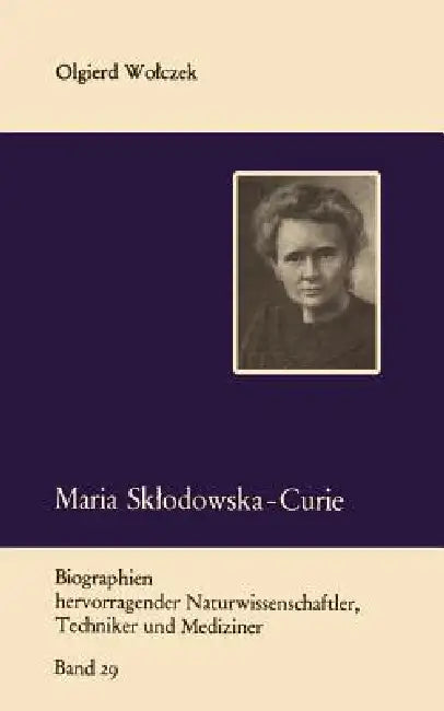 Buy Maria Sklodowska-Curie Und Ihre Familie (English, Olgierd Wolczek) — BookShops.in
