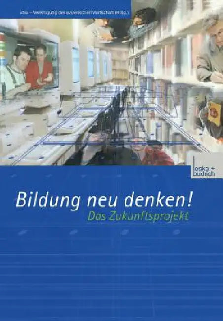 Buy Bildung Neu Denken! Das Zukunftsprojekt (English, Kenneth A. Loparo) — BookShops.in