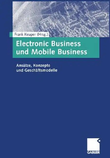 Buy Electronic Business Und Mobile Business | by Frank Keuper | Gabler Verlag | by Frank Keuper | Gabler Verlag | by Frank Keuper | Gabler Verlag | by Frank Keuper | Gabler Verlag | by Frank Keuper | Gabler Verlag | by Frank Keuper | Gabler Verlag | by Frank Keuper | Gabler Verlag | by Frank Keuper | Gabler Verlag | by Frank Keuper | Gabler Verlag | by Frank Keuper | Gabler Verlag | by Frank Keuper | Gabler Verlag | by Frank Keuper | Gabler Verlag | by Frank Keuper | Gabler Verlag | by Frank Keuper  — BookShops.in