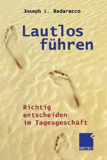 Buy Lautlos Führen (English, Joseph L. Badaracco) — BookShops.in