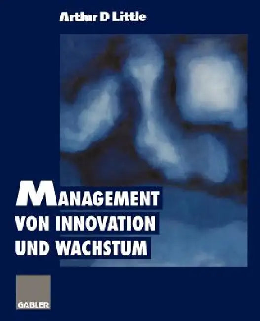 Buy Management Von Innovation Und Wachstum (English, Arthur D. Little) — BookShops.in