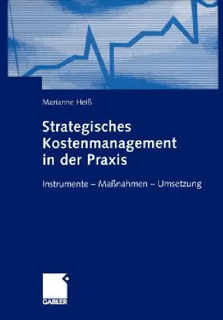 Buy Strategisches Kostenmanagement in Der PRAXIS (English, Marianne Heiß) — BookShops.in