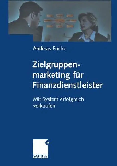 Buy Zielgruppenmarketing Für Finanzdienstleister (English, Andreas Fuchs) — BookShops.in