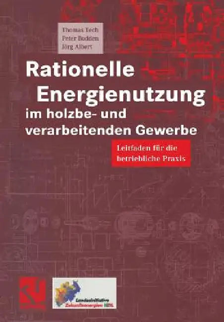 Buy Rationelle Energienutzung Im Holzbe- Und Verarbeitenden Gewerbe (English, Thomas Tech | Peter Bodden | Jörg Albert) — BookShops.in