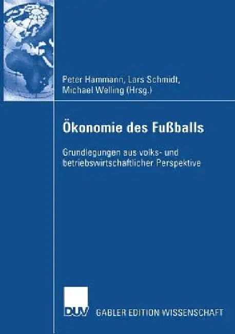 Buy Ökonomie Des Fußballs (English, Peter Hammann | Lars Schmidt | Michael Welling) — BookShops.in