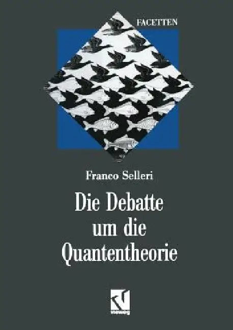 Buy Die Debatte Um Die Quantentheorie (English, Franco Selleri) — BookShops.in