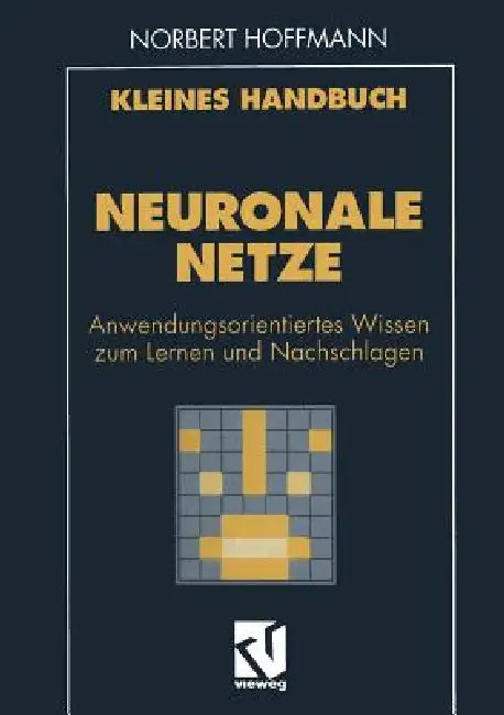 Buy Kleines Handbuch Neuronale Netze (English, Norbert Hoffmann) — BookShops.in