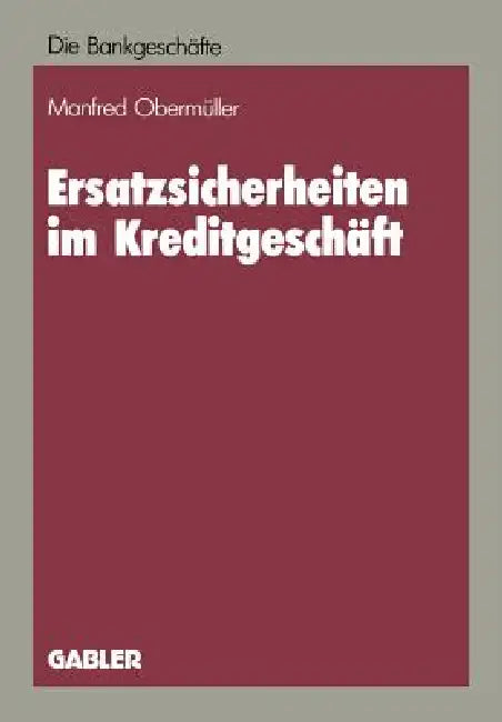 Buy Ersatzsicherheiten Im Kreditgeschäft (English, Manfred Obermüller) — BookShops.in