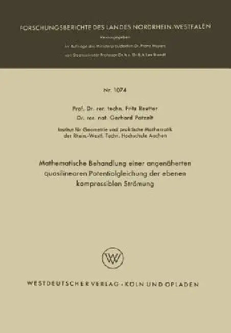 Buy Mathematische Behandlung Einer Angenäherten Quasilinearen Potentialgleichung Der Ebenen Kompressible (English, Fritz Reutter | Fritz Reutter | Patzelt Gerhard) — BookShops.in