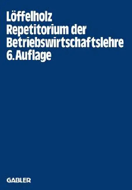 Buy Repetitorium Der Betriebswirtschaftslehre (English, Josef Löffelholz) — BookShops.in
