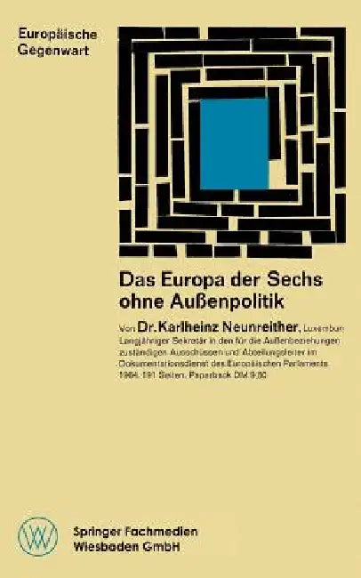 Buy Das Europa Der Sechs Ohne Außenpolitik (English, Karlheinz Neunreither) — BookShops.in