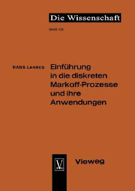 Buy Einführung in Die Diskreten Markoff-Prozesse Und Ihre Anwendungen (English, Hans Lahres) — BookShops.in