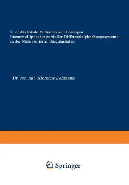 Buy Über Das Lokale Verhalten Von Lösungen Linearer Elliptischer Partieller Differentialgleichungssystem (English, Klemens Lohmann) — BookShops.in