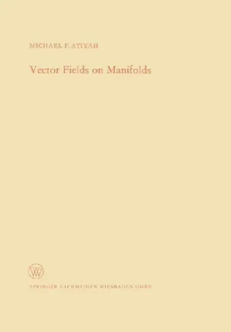 Buy Vector Fields on Manifolds (English, Michael Francis Atiyah) — BookShops.in
