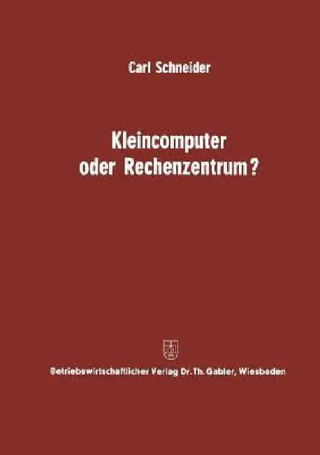 Buy Kleincomputer Oder Rechenzentrum? (English, Carl Schneider) β BookShops.in