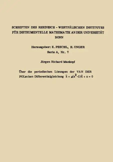 Buy Über Die Periodischen Lösungen Der Van Der Polschen Differentialgleichung X.. + µ(X2 -1) X. + X = 0 (English, Jürgen Richard Mankopf) — BookShops.in