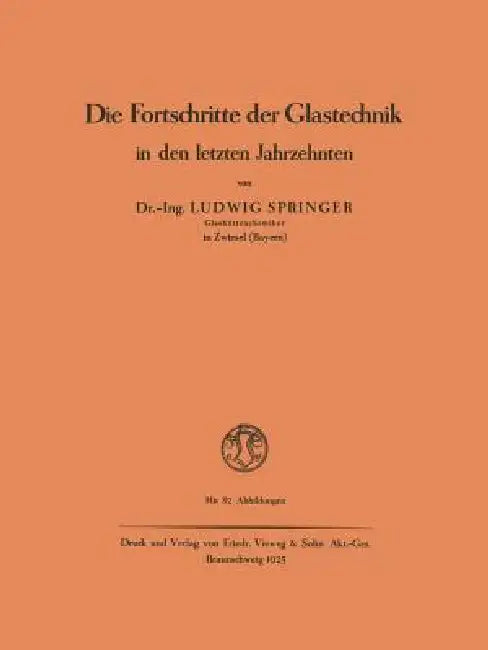 Buy Die Fortschritte Der Glastechnik in Den Letzten Jahrzehnten (English, Ludwig Springer) — BookShops.in