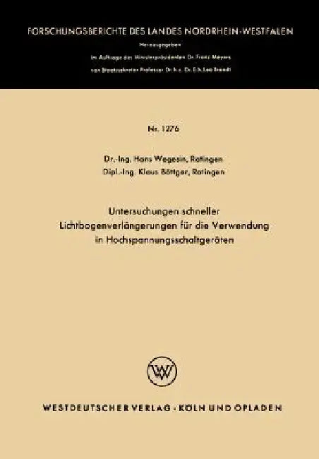 Buy Untersuchungen Schneller Lichtbogenverlängerungen Für Die Verwendung in Hochspannungsschaltgeräten (English, Hans Wegesin) — BookShops.in
