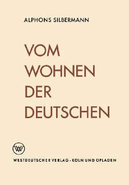 Buy Vom Wohnen Der Deutschen (English, Alphons Silbermann) — BookShops.in