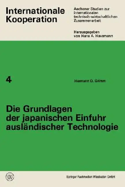 Buy Die Grundlagen Der Japanischen Einfuhr Ausländischer Technologie (English, Hermann O. Grimm) — BookShops.in