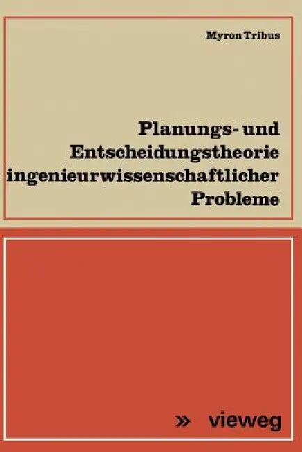 Buy Planungs- Und Entscheidungstheorie Ingenieurwissenschaftlicher Probleme (English, Myron Tribus) — BookShops.in