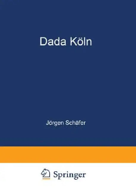 Buy Dada Köln (English, Jörgen Schäfer) — BookShops.in
