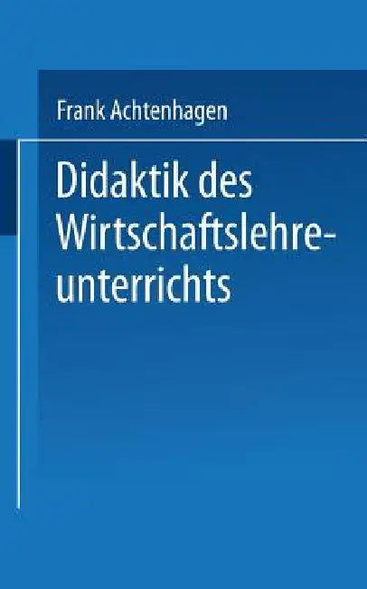 Buy Didaktik Des Wirtschaftslehreunterrichts (English, Frank Achtenhagen) — BookShops.in