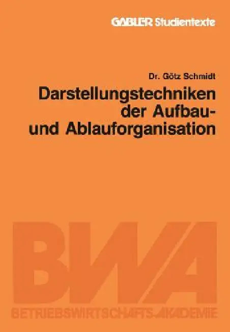 Buy Darstellungstechniken Der Aufbau- Und Ablauforganisation (English, Götz Schmidt) — BookShops.in