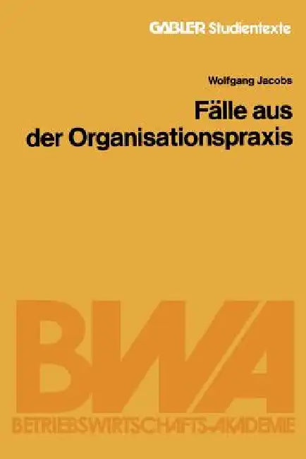 Buy Fälle Aus Der Organisationspraxis (English, Wolfgang Jacobs) — BookShops.in