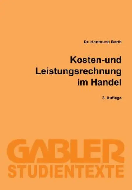 Buy Kosten- Und Leistungsrechnung Im Handel (English, Hartmund Barth) — BookShops.in