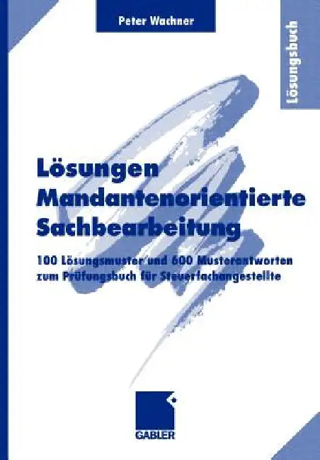 Buy Lösungen Mandantenorientierte Sachbearbeitung (English, Peter Wachner) — BookShops.in