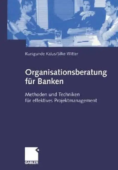 Buy Organisationsberatung Für Banken (English, Kunigunde Kalus | Silke Witter) — BookShops.in