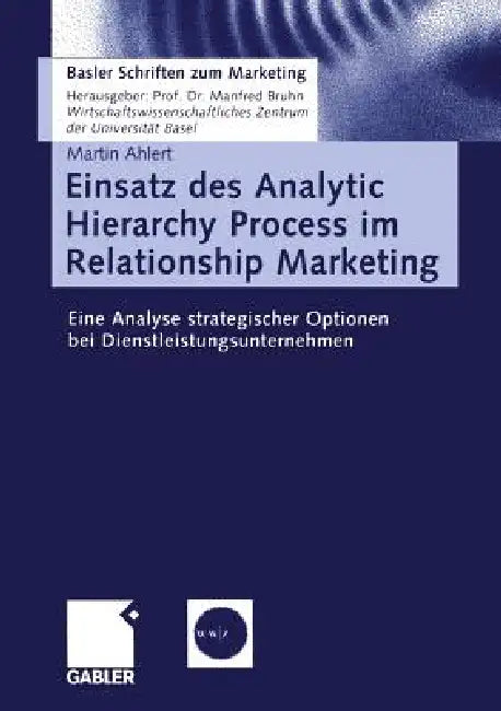 Buy Einsatz Des Analytic Hierarchy Process Im Relationship Marketing (English, Martin Ahlert) — BookShops.in