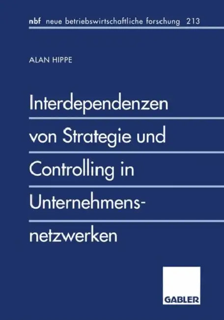 Buy Interdependenzen Von Strategie Und Controlling in Unternehmensnetzwerken (English, Alan Hippe) — BookShops.in