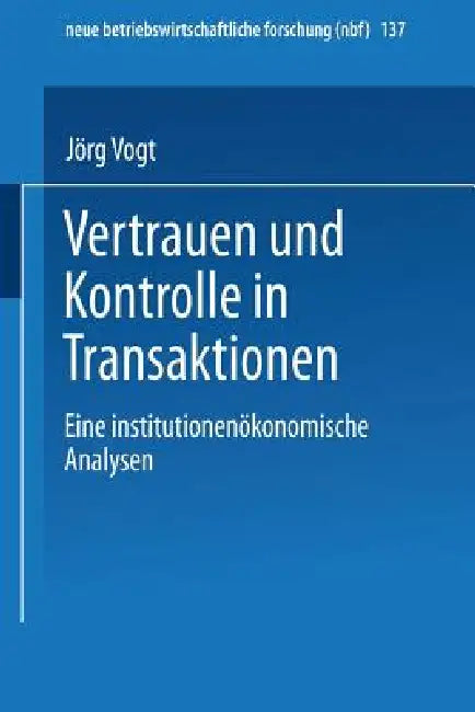 Buy Vertrauen Und Kontrolle in Transaktionen (English, Jörg Vogt) — BookShops.in