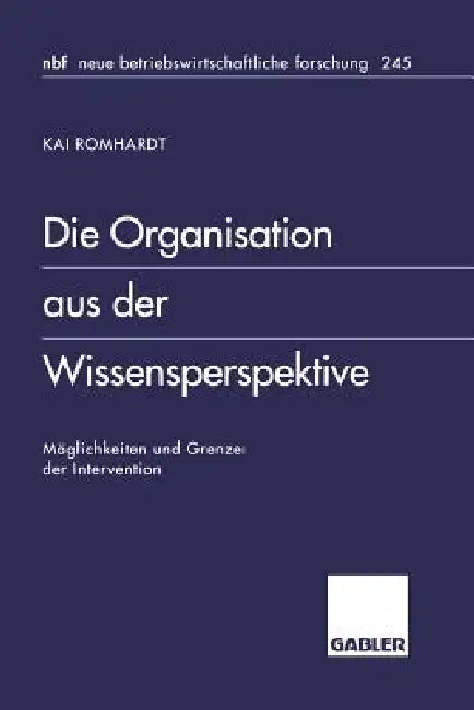Buy Die Organisation Aus Der Wissensperspektive (English, Kai Romhardt) — BookShops.in