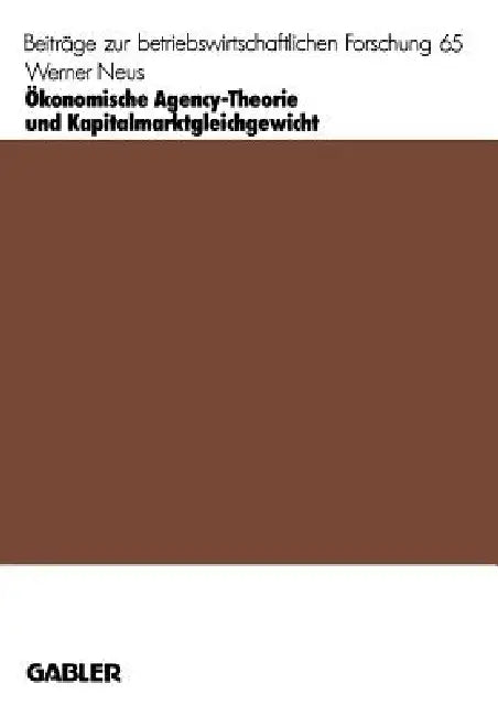 Buy Ökonomische Agency-Theorie Und Kapitalmarktgleichgewicht (English, Werner Neus) — BookShops.in