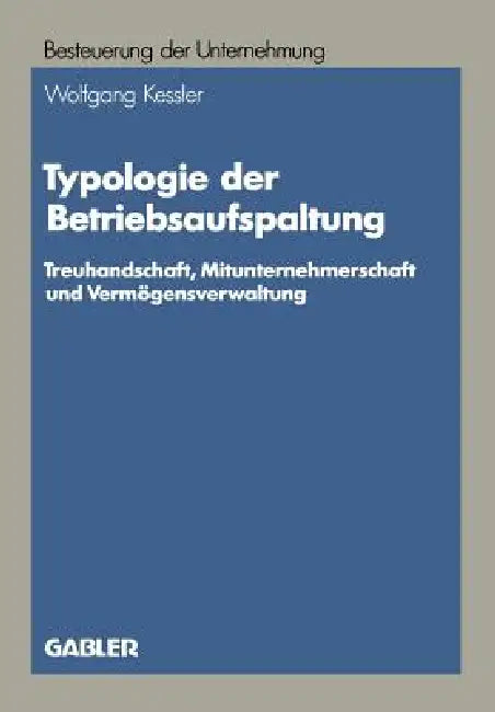 Buy Typologie Der Betriebsaufspaltung (English, Wolfgang Kessler) — BookShops.in