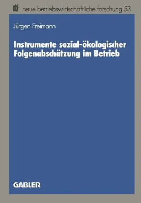 Buy Instrumente Sozial-Ökologischer Folgenabschätzung Im Betrieb (English, Jürgen Freimann) — BookShops.in