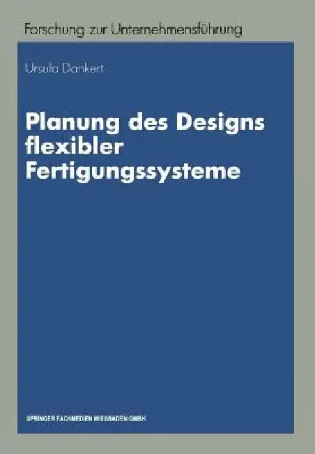 Buy Planung Des Designs Flexibler Fertigungssysteme (English, Ursula Dankert) — BookShops.in