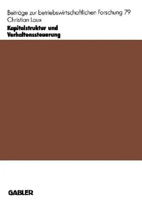 Buy Kapitalstruktur Und Verhaltenssteuerung (English, Christian Laux) — BookShops.in