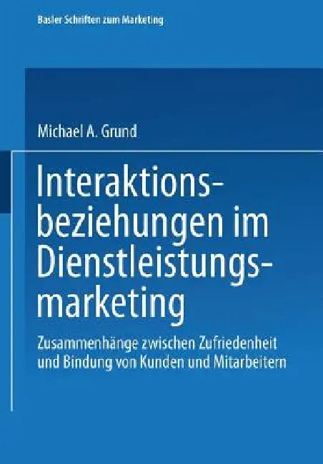 Buy Interaktionsbeziehungen Im Dienstleistungsmarketing (English, Michael Grund) — BookShops.in