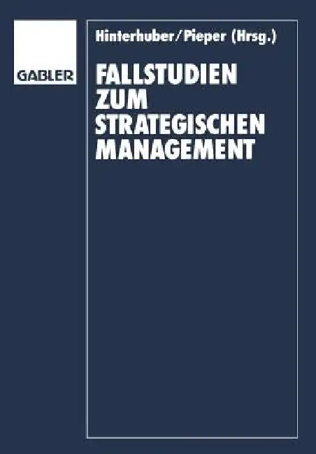 Buy Fallstudien Zum Strategischen Management (English, Hans-H Hinterhuber | Rüdiger Pieper) — BookShops.in
